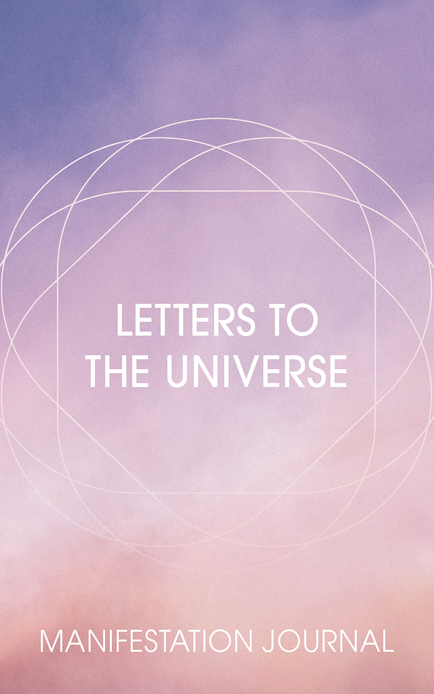 Letters to the Universe: Manifestation Journal 135 Pages